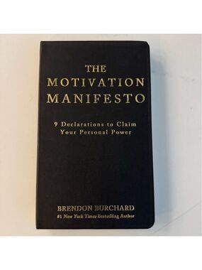 The Motivation Manifesto Book By Brendan Burchard